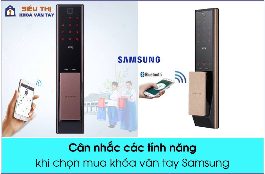 Cân nhắc các tính năng khi chọn mua khóa vân tay Samsung