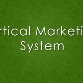 Vertical marketing system là gì? Đặc điểm, ví dụ và cách bắt đầu chiến lược VMS