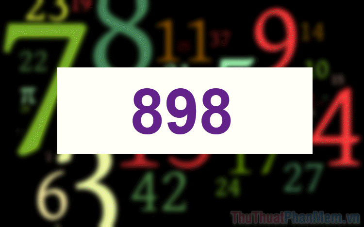 898 nghĩa là gì> Tổng hợp những